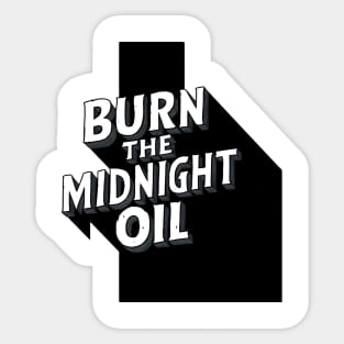 Burn the Midnight Oil Sticker